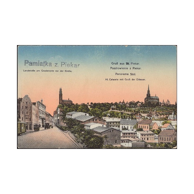Gruß aus Piekar. Pozdrowienie z Piekar. Panorama Süd. Hl. Calwaria mit Gruft der Erbauer. Landstraße am Gnadennorte vor der Kirc