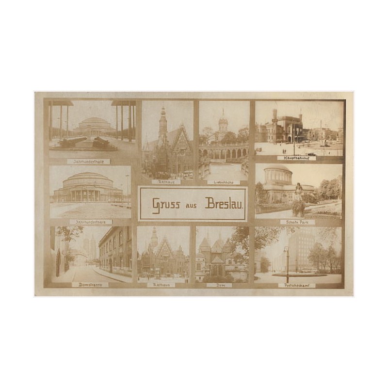 Gruss aus Breslau. Jahrhunderthalle. Jahrhunderthalle. Domstrasse. Rathaus. Rathaus. Liebichhöhe. Dom. Hauptbahnhof. Scheitn. Pa