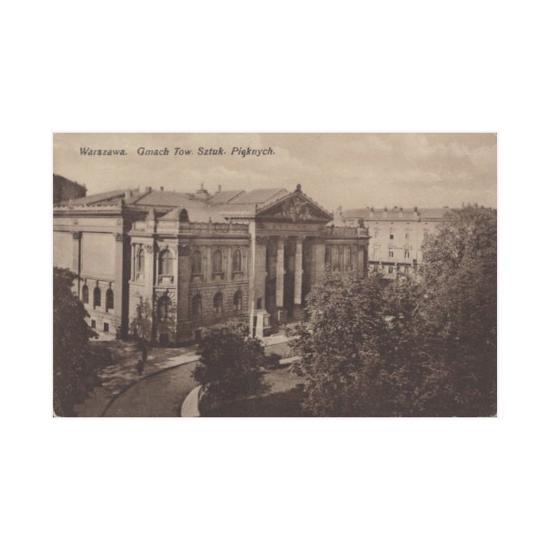 Warszawa. Gmach Tow. Sztuk Pięknych