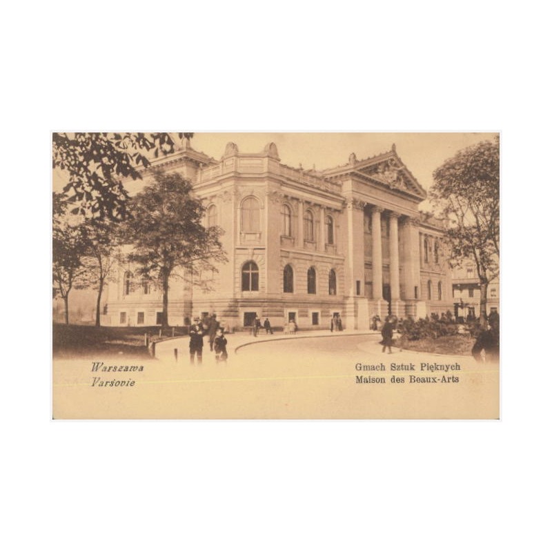 Warszawa. Gmach Sztuk Pięknych. Varsovie. Maison des Beaux-Arts