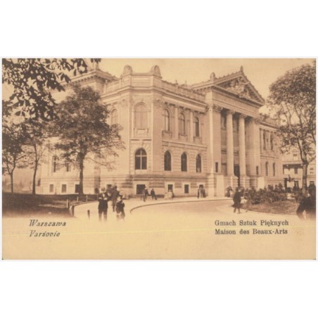 Warszawa. Gmach Sztuk Pięknych. Varsovie. Maison des Beaux-Arts