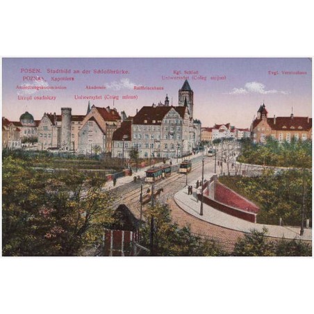 Posen. Stadtbild an der Schloβbrücke. Poznań. Kaponiera. Kgl. Schloβ. Uniwersytet (Coleg majon). Evgl. Vereinshaus. Ansiedelungs