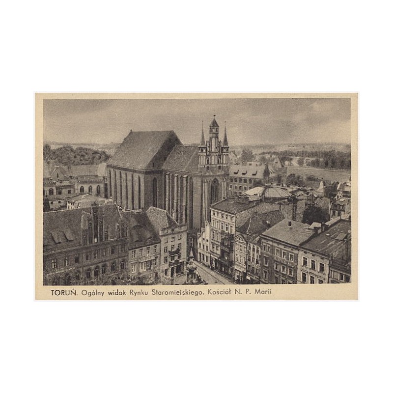 Toruń. Ogólny widok Rynku Staromiejskiego. Kościół N. P. Marii. [...]