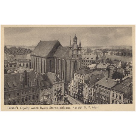 Toruń. Ogólny widok Rynku Staromiejskiego. Kościół N. P. Marii. [...]