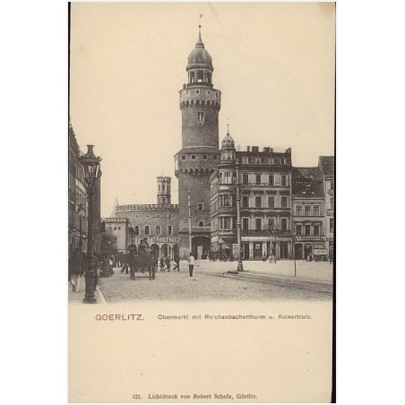 Gorlitz. Obermarkt mit Reichenbacherthurm u. Kaisertrutz