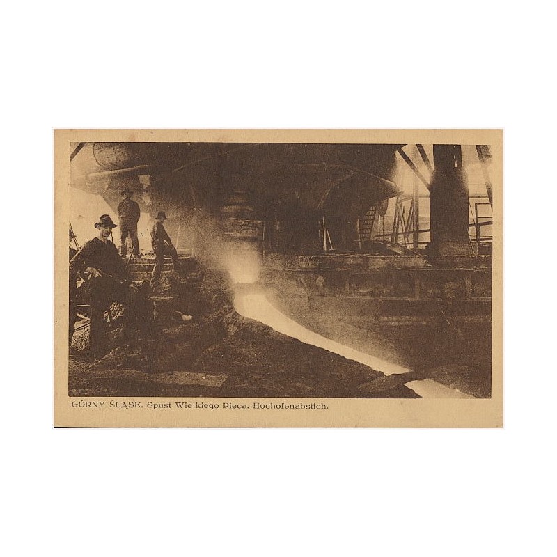 Górny Śląsk. Spust Wielkiego Pieca. Hochofenabstich.