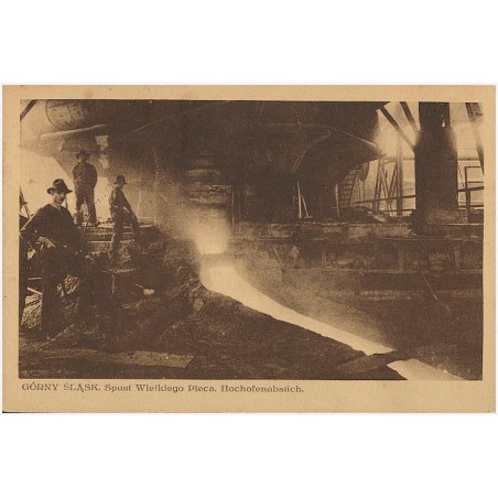 Górny Śląsk. Spust Wielkiego Pieca. Hochofenabstich.