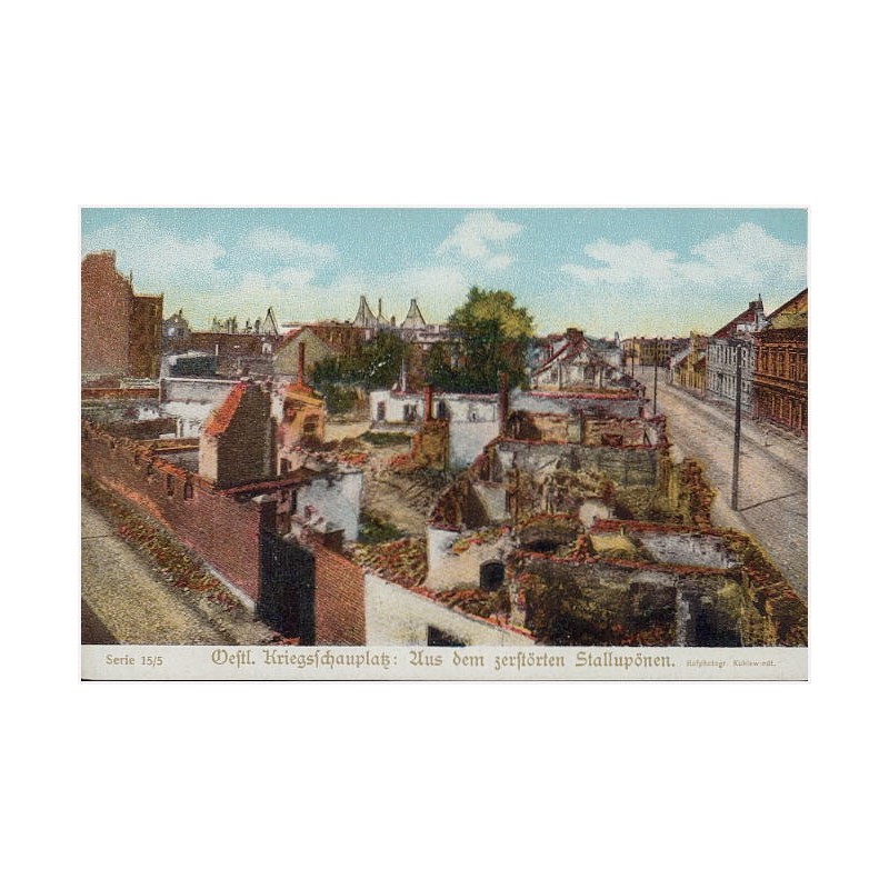 Oestl. Kriegsschauplatz: Aus dem zerstörten Stallupönen. Serie 15/5. Hofphotogr. Kühlewindt