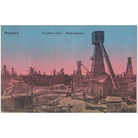 Borysław. Kopalnie nafty - Naphtagruben