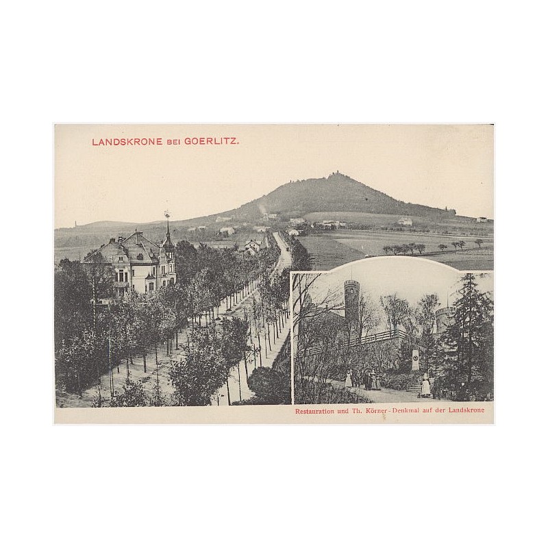 Landskrone bei Goerlitz. Restauration und Th. Körner-Denkmal auf der Landskrone