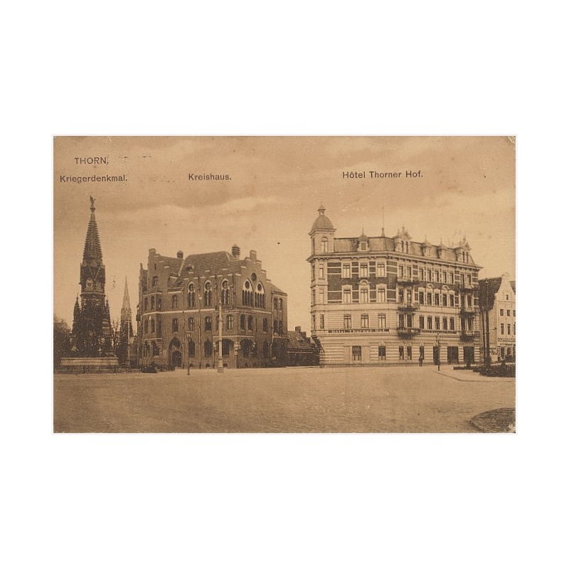 Thorn. Kriegerdenkmal. Kreishaus. Hôtel Thorner Hof