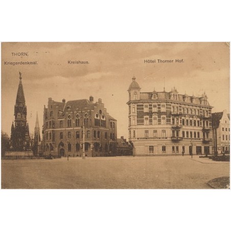 Thorn. Kriegerdenkmal. Kreishaus. Hôtel Thorner Hof