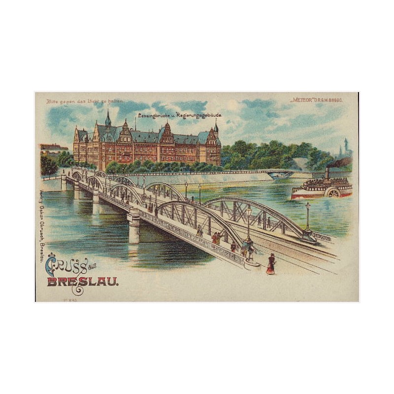 Gruss aus Breslau. Lessingbrücke u. Regierungsgebäude
