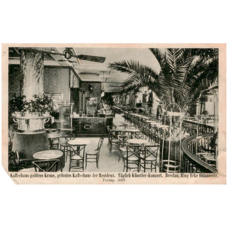 Kaffeehaus goldene Krone, grösstes Kaffeehaus der Residenz. Täglich Künstler-Konzert. Breslau, Ring Ecke Ohlauerstr. Fernsp. 300
