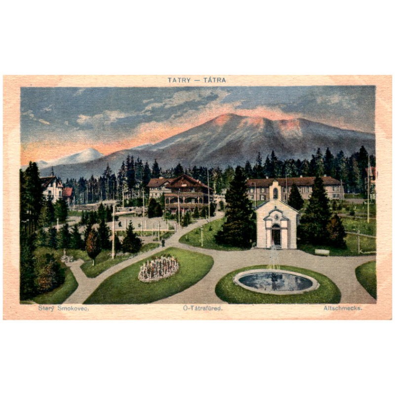 Tatry - Tátra. Starý Smokovec. Ó-Tátrafüred. Altschmecks.