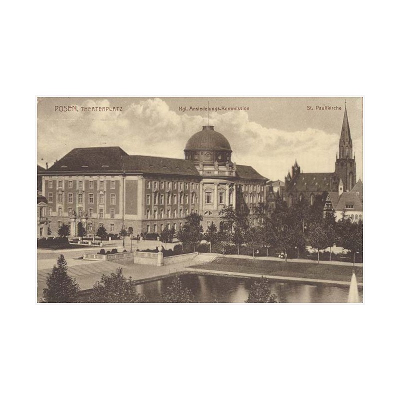 Posen, Theaterplatz. Kgl. Ansiedelungs-Kommission. St. Paulkirche