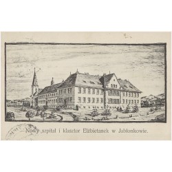 Nowy szpital i klasztor Elżbietanek w Jabłonkowie