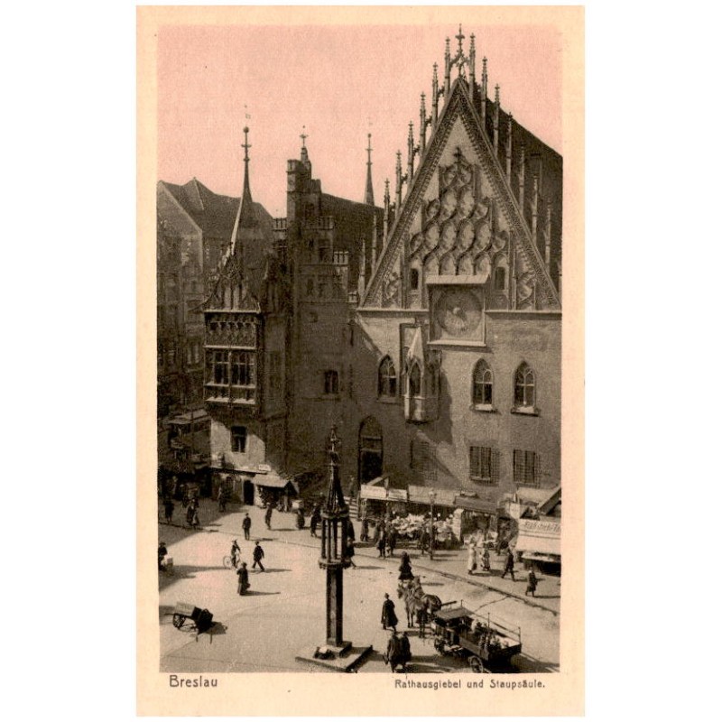 Breslau. Rathausgiebel und Staupsäule.
