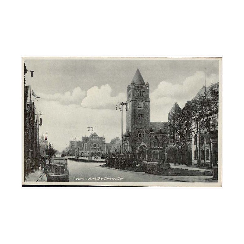 Posen. Schloß u. Universität. Posen/Deutsch. Gauhauptstadt des Warthelandes