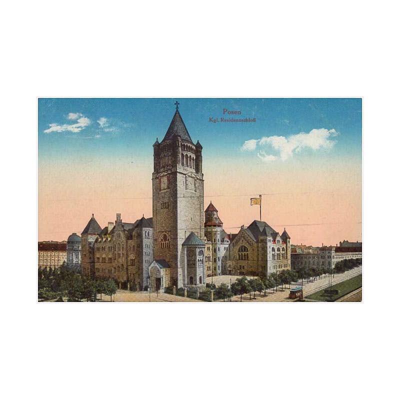 Posen. Kgl. Rezidenzschloβ