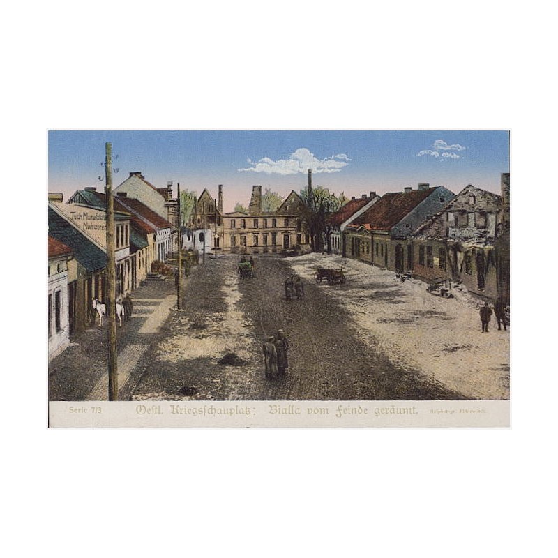 Oestl. Kriegsschauplatz: Bialla vom Feinde geräumt. Serie 7/3 Hofphotogr. Kühlewindt