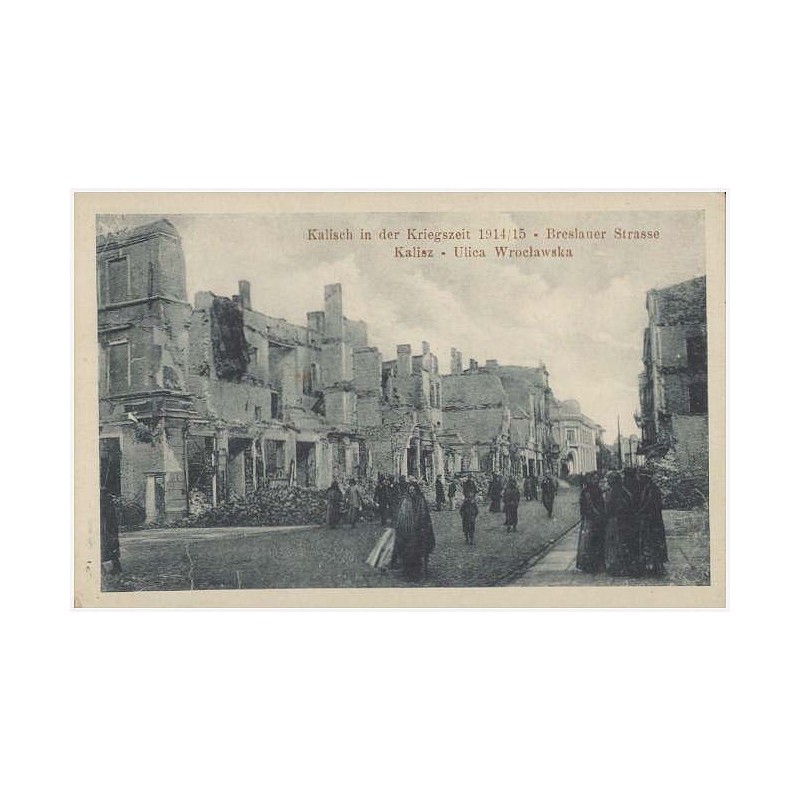 Kalisch in der Kriegszeit 1914/15 - Breslauer Strasse. Kalisz - Ulica Wrocławska
