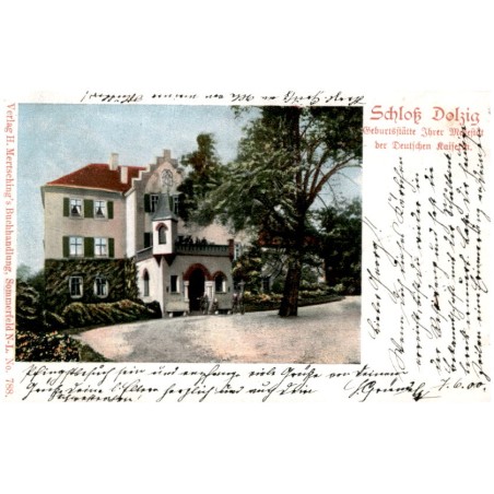 Schloss Dolzig. Geburtsstätte Ihrer Majestät der Deutschen Kaiserin.
