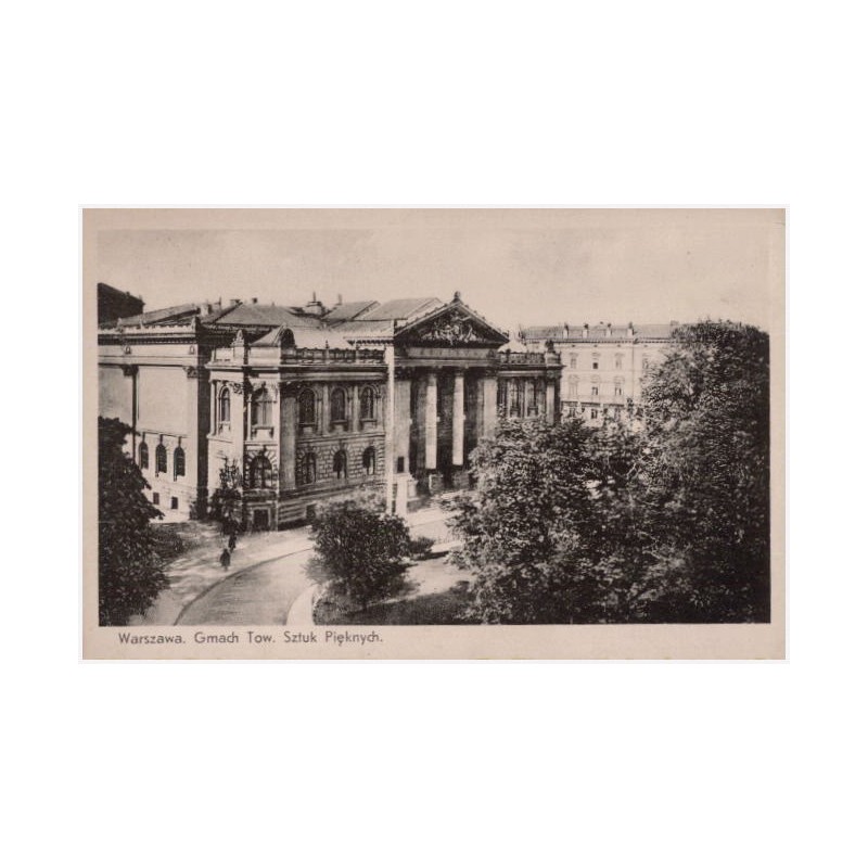 Warszawa. Gmach Tow. Sztuk Pięknych
