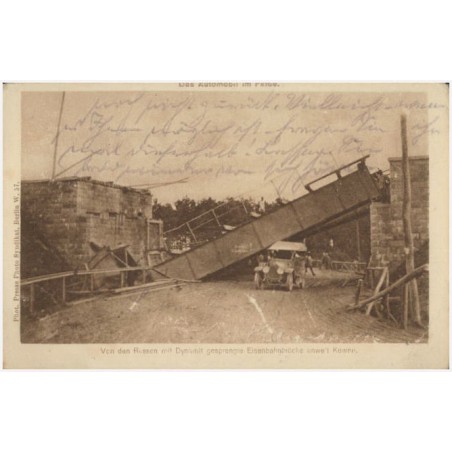 Das Automobil im Felde. Von den Russen mit Dynamit gesprengte Eisenbahnbrücke unweit Kowno. Phot. Presse Photo Syndikat, Berlin