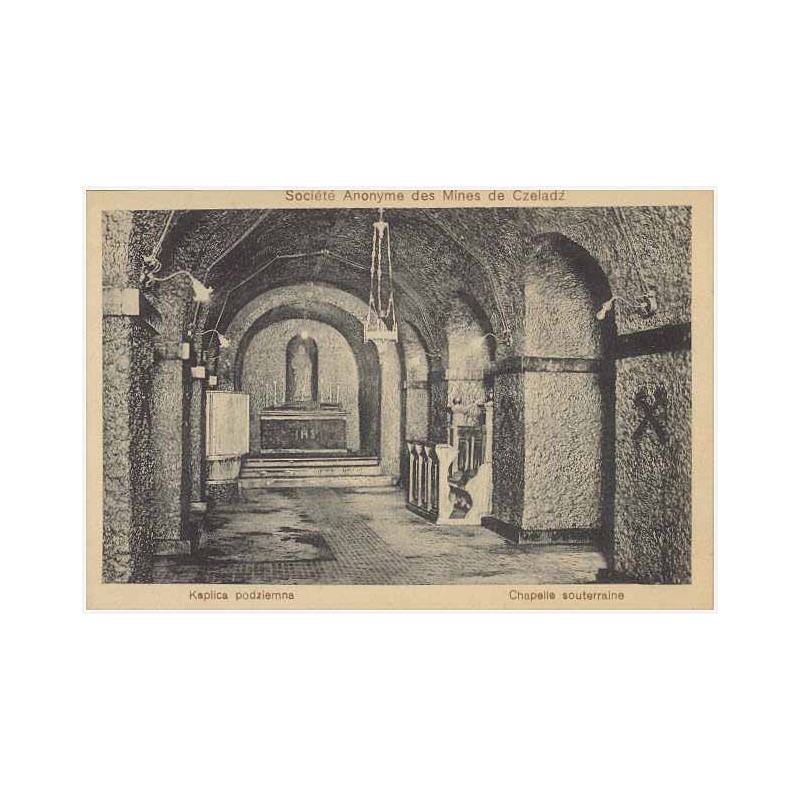Société Anonyme des Mines de Czeladź. Kaplica podziemna. Chapelle souterraine