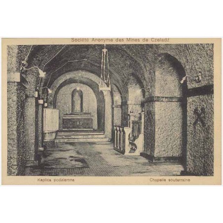 Société Anonyme des Mines de Czeladź. Kaplica podziemna. Chapelle souterraine