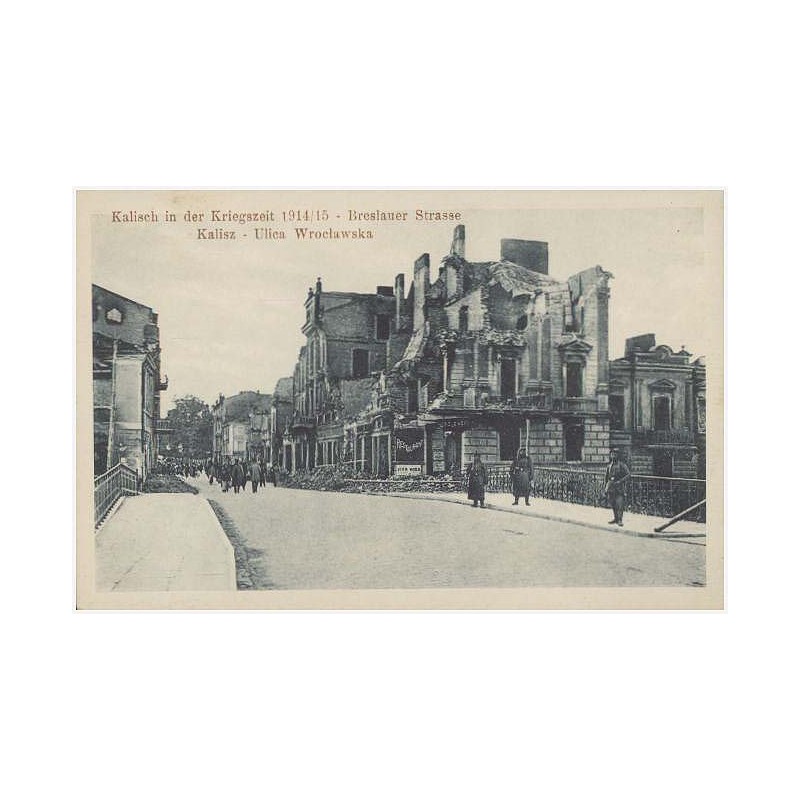 Kalisch in der Kriegszeit 1914/15 - Breslauer Strasse. Kalisz - Ulica Wrocławska
