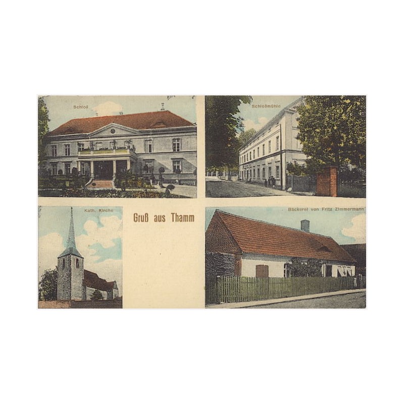 Gruß aus Thamm. Schloß. Schloßmühle. Kath. Kirche. Bäckerei von Fritz Zimmermann