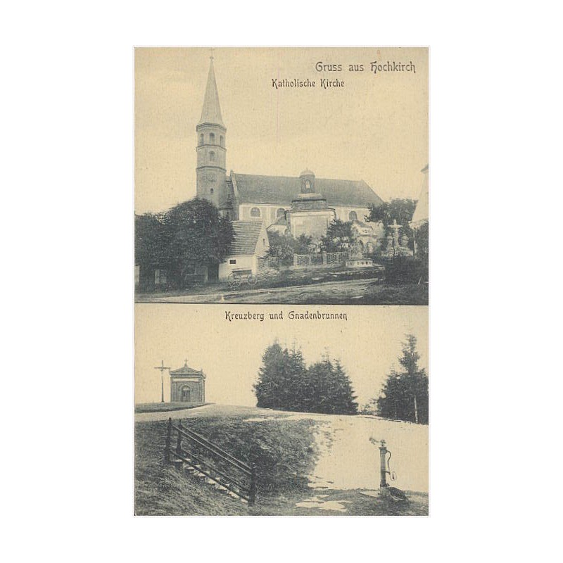 Gruss aus Hochkirch. Katholische Kirche. Kreuzberg und Gnadenbrunnen