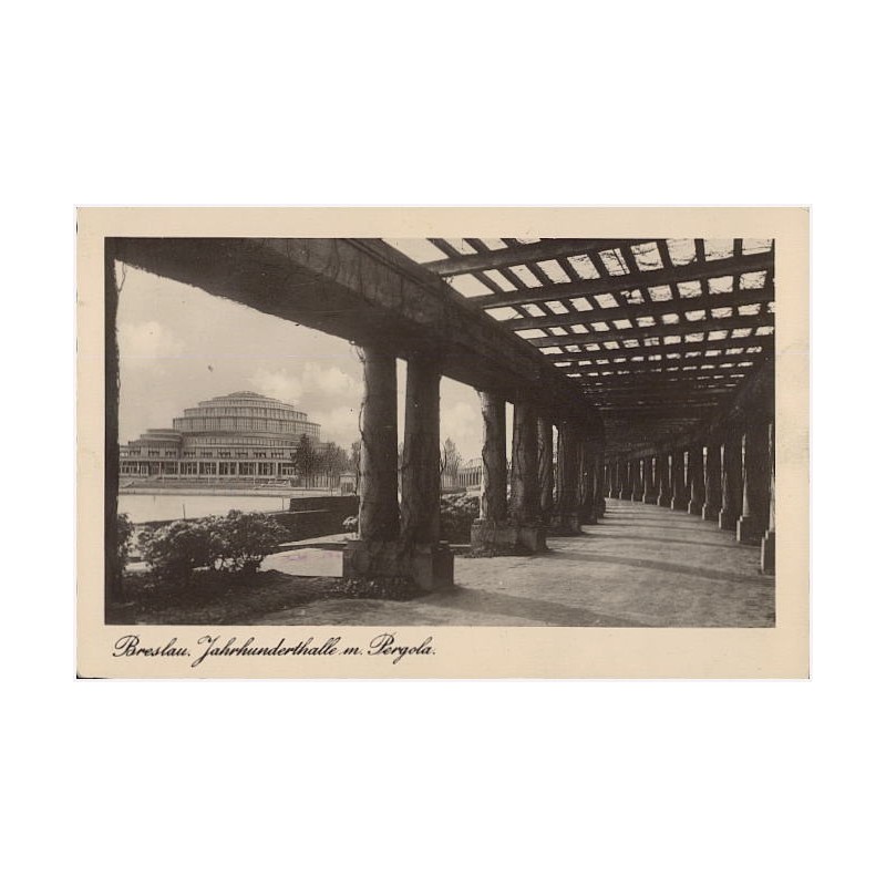Breslau. Jahrhunderthalle m. Pergola