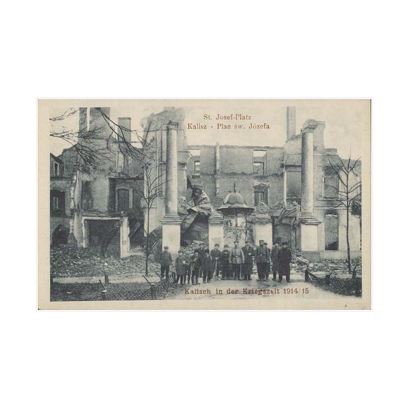 St. Josef-Platz. Kalisz - Plac św. Józefa. Kalisch in der Kriegszeit 1914/15