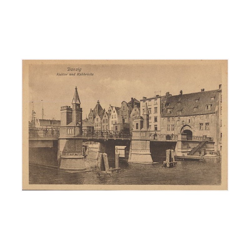 Danzig. Kuhtor und Kuhbrücke