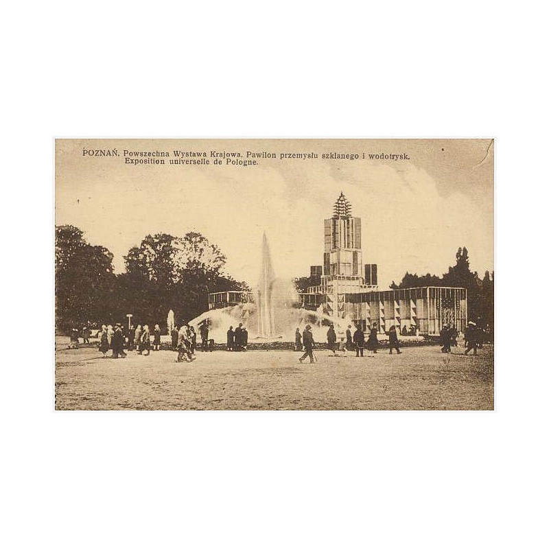Poznań. Powszechna Wystawa Krajowa. Pawilon przemysłu szklanego i wodotrysk. Exposition universelle de Pologne. Fot. R. S. Ulato