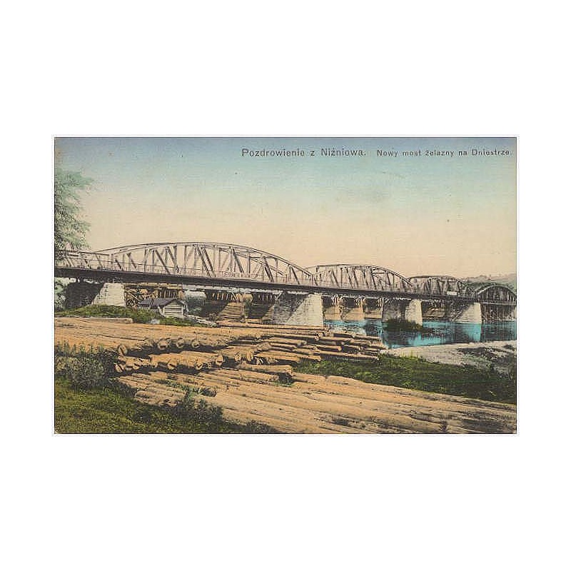 Pozdrowienie z Niżniowa. Nowy most żelazny na Dniestrze