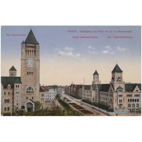 Posen. Schloβplatz mit Blick auf die St.-Martinstraβe. Kgl. Residenzschloβ. Kaiserl. Oberpostdirektion. Kgl. Landschaftsdirektio