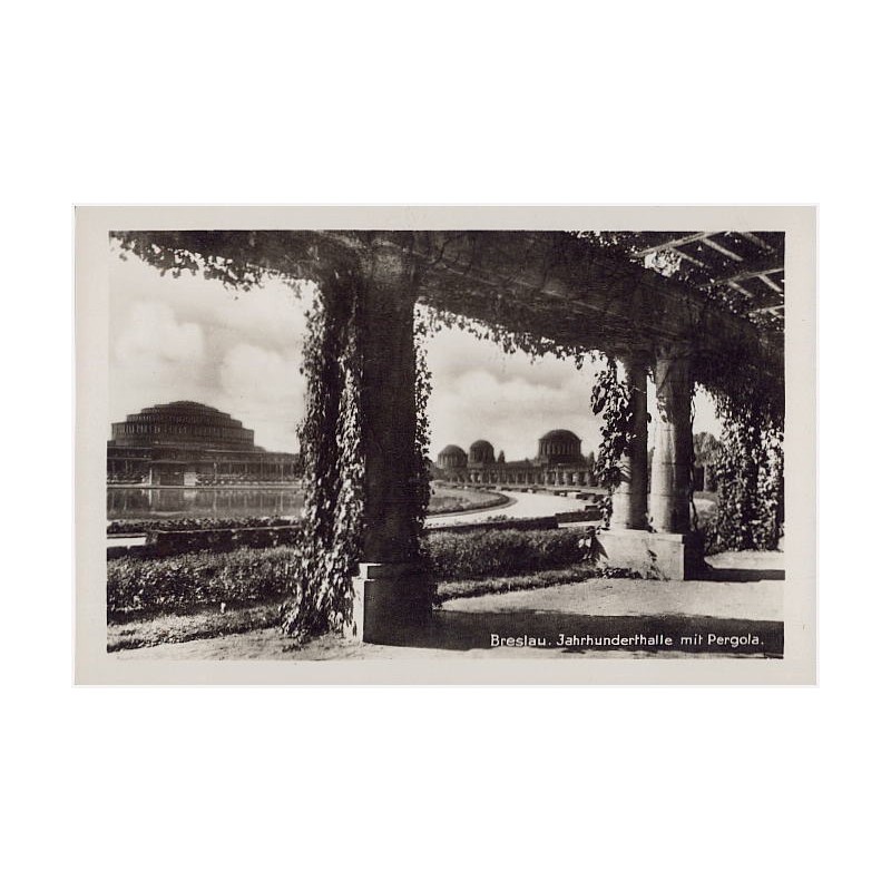 Breslau. Jahrhunderthalle mit Pergola