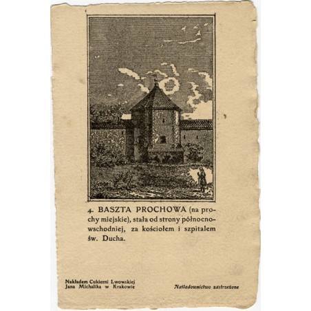 4. Baszta Prochowa (na prochy miejskie), stała od strony północno-wschodniej, za kościołem i szpitalem św. Ducha