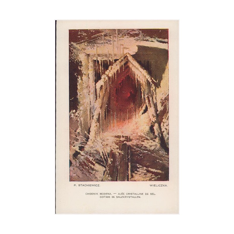 P. Stachiewicz. Wieliczka. Chodnik Modena. - Alée Cristalline de Sel. Gothik in Salzkrystallen