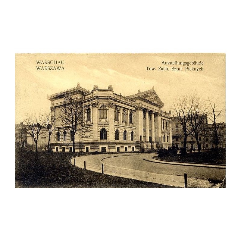 "WARSCHAU Ausstellungsgebäude. WARSZAWA Tow. Zach. Sztuk Pieknych"