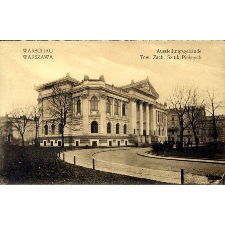 "WARSCHAU Ausstellungsgebäude. WARSZAWA Tow. Zach. Sztuk Pieknych"