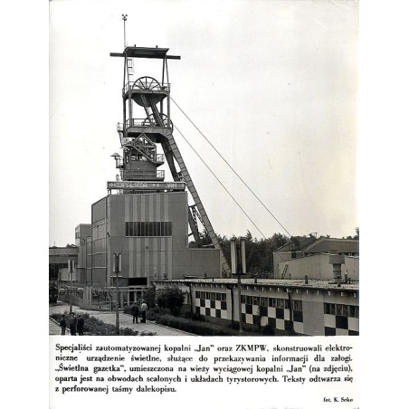 "Specjaliści zautomatyzowanej kopalni "Jan" oraz ZKMPW, skonstruowali elektroniczne urządzenie świetlne, służące do przekazywani