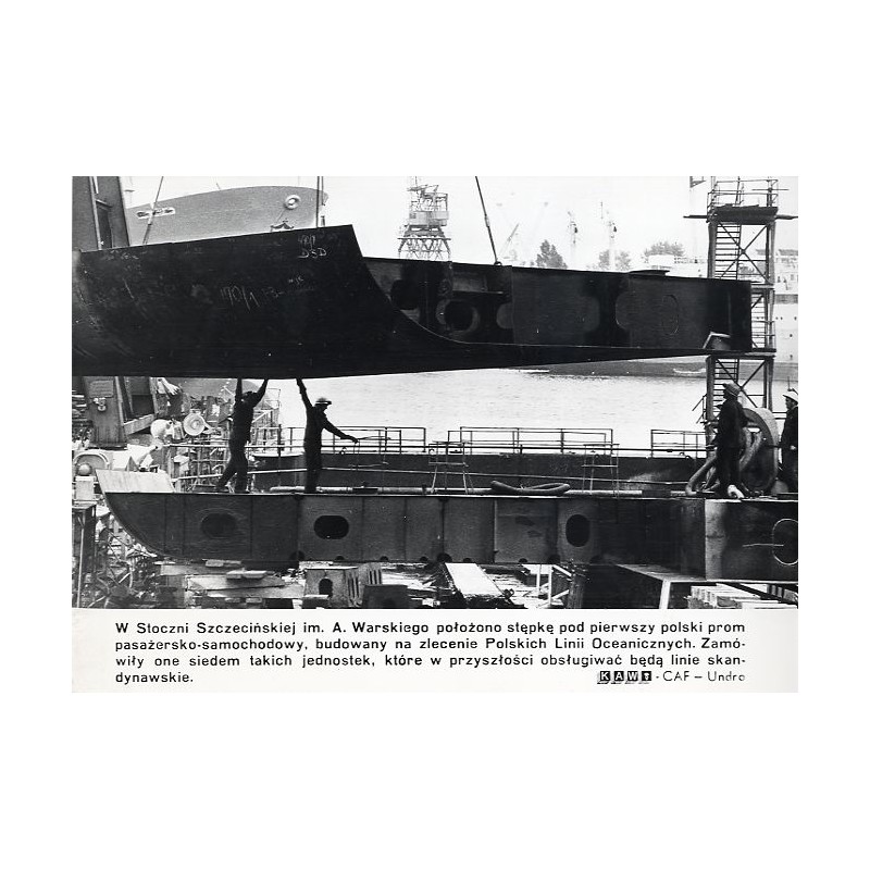 "W Stoczni Szczecińskiej im. A. Warskiego położono stępkę pod pierwszy polski prom pasażersko-samochodowy, budowany na zlecenie