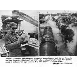 "[...] Przedsiębiorstwo Handlowe "Siarkopol" od 1967 roku wyeksportowało przez Port Gdański ponad 15 milionów ton tego surowca.