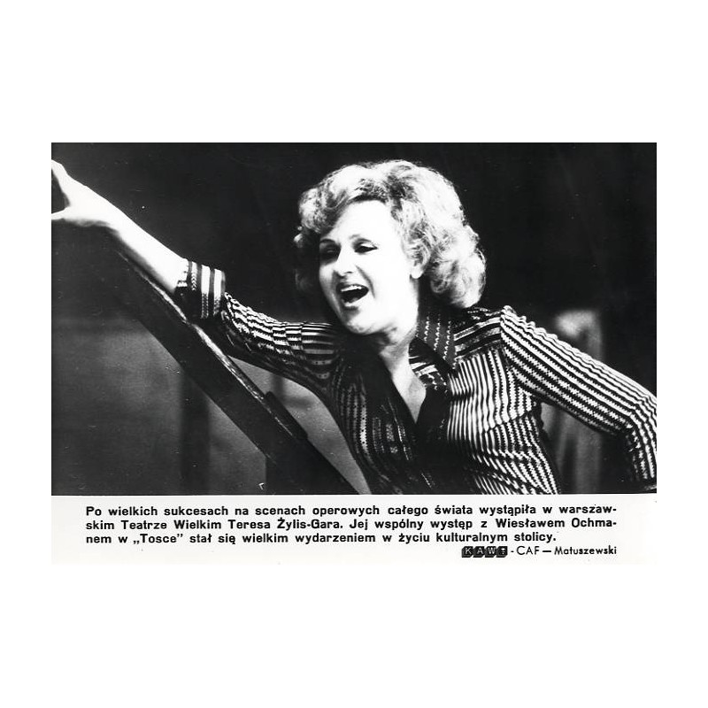 "Po wielkich sukcesach na scenach operowych całego świata wystąpiła w warszawskim Teatrze Wielkim Teresa Żylis-Gara [...] KAW-CA