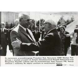 "Na zaproszenie przewodniczącego Prezydium Rady Najwyższej ZSRR Nikołaja Podgornego z wizytami przyjaźni do Związku Socjalistycz